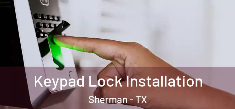  Keypad Lock Installation Sherman - TX
